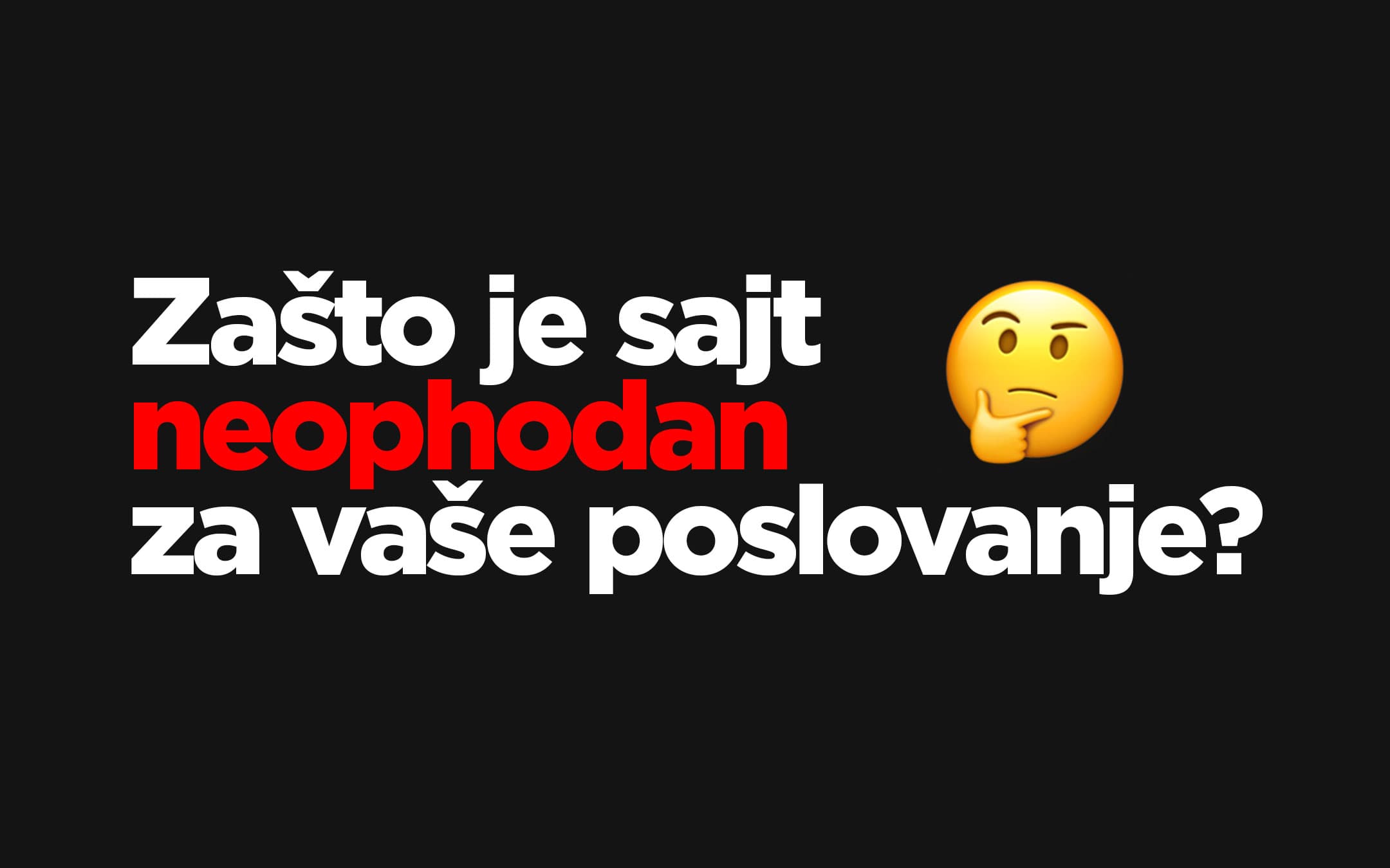 Zašto je sajt neophodan za vaše poslovanje?